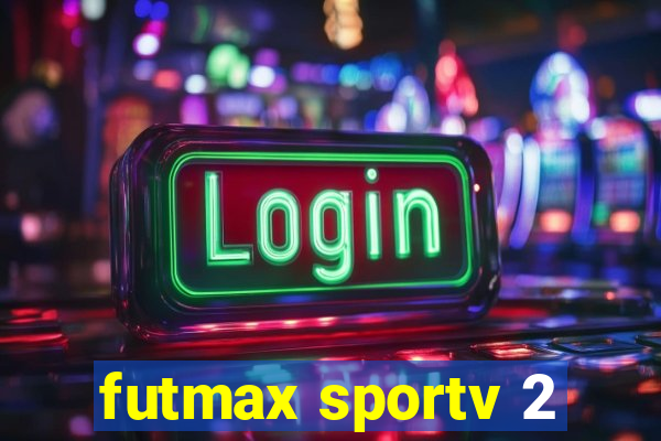 futmax sportv 2